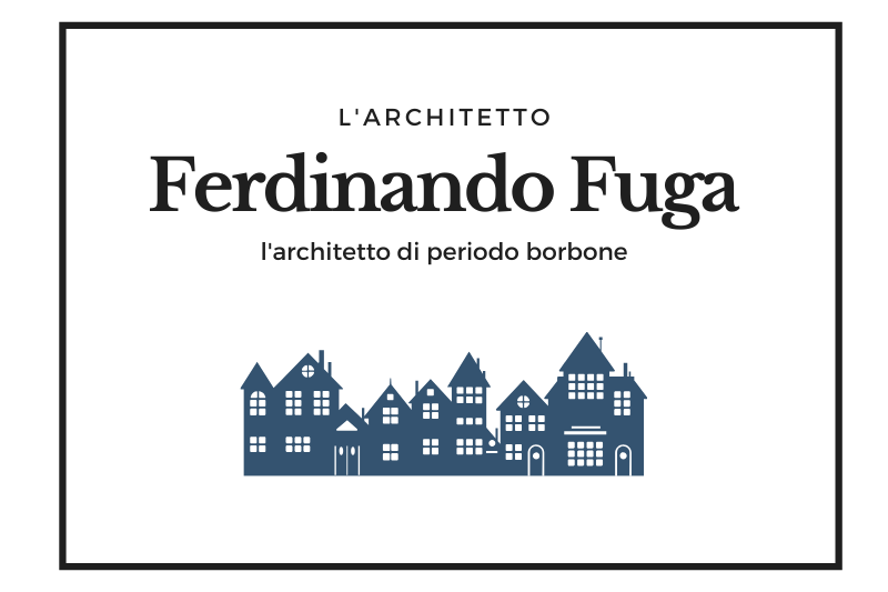 【フェルディナンド・フーガ】アルベルゴ・デイ・ポーヴェリの建築家 -Ferdinando Fuga-