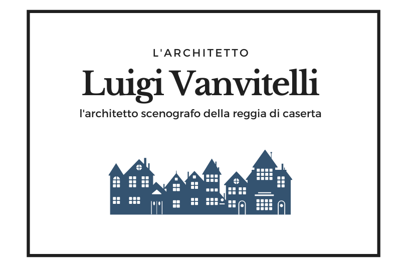 【ルイジ・ヴァンヴィテッリ】カゼルタ宮殿を設計したナポリが世界に誇る建築家 -Luigi Vanvitelli-