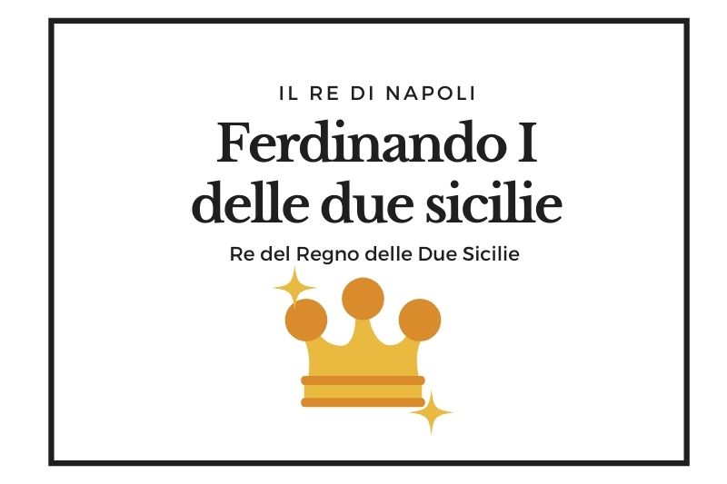 フェルディナンド1世 両シチリア王国最初の王 Ferdinando I Delle Due Sicilie ナポリ観光 旅行に特化した情報サイト Napolissimi